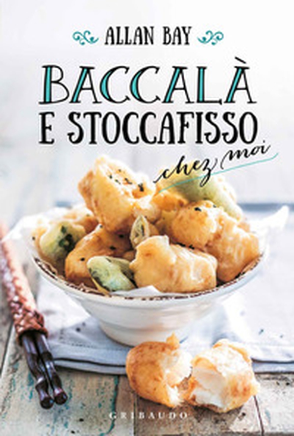 Baccalà e stoccafisso chez moi - Librerie.coop Baccalà e stoccafisso chez moi - Librerie.coop