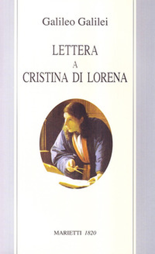 Lettera a Cristina di Lorena. Sull'uso della Bibbia nelle argomentazioni scientifiche - Librerie.coop Lettera a Cristina di Lorena. Sull'uso della Bibbia nelle argomentazioni scientifiche - Librerie.coop