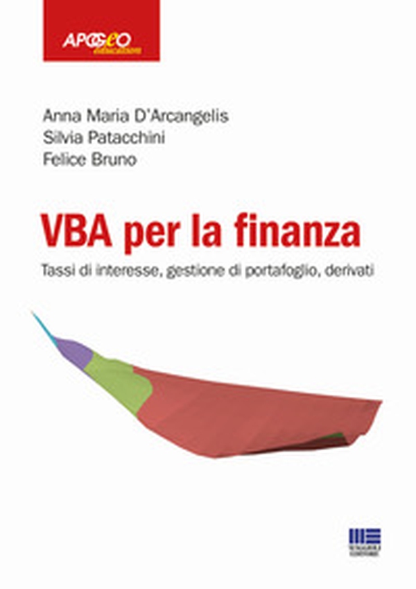 VBA per la finanza. Tassi di interesse, gestione di portafoglio, derivati - Librerie.coop VBA per la finanza. Tassi di interesse, gestione di portafoglio, derivati - Librerie.coop