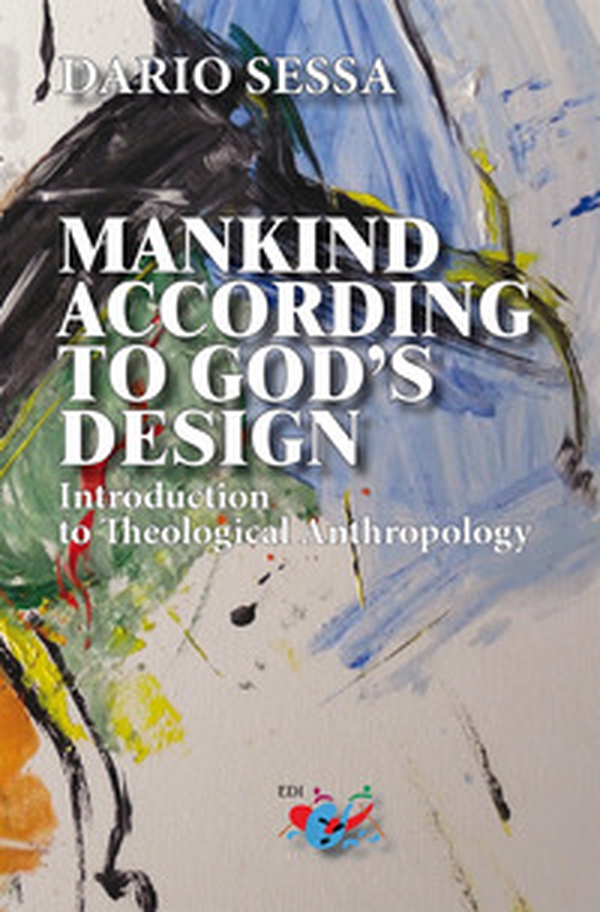 Mankind according to God's design. Introduction to teological anthropology - Librerie.coop Mankind according to God's design. Introduction to teological anthropology - Librerie.coop