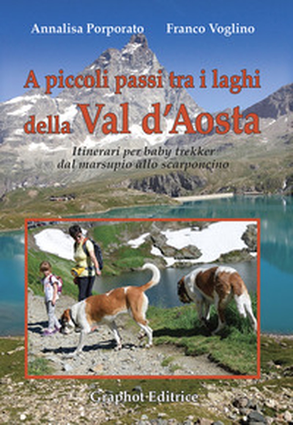 A piccoli passi tra i laghi della Val d'Aosta - Librerie.coop A piccoli passi tra i laghi della Val d'Aosta - Librerie.coop
