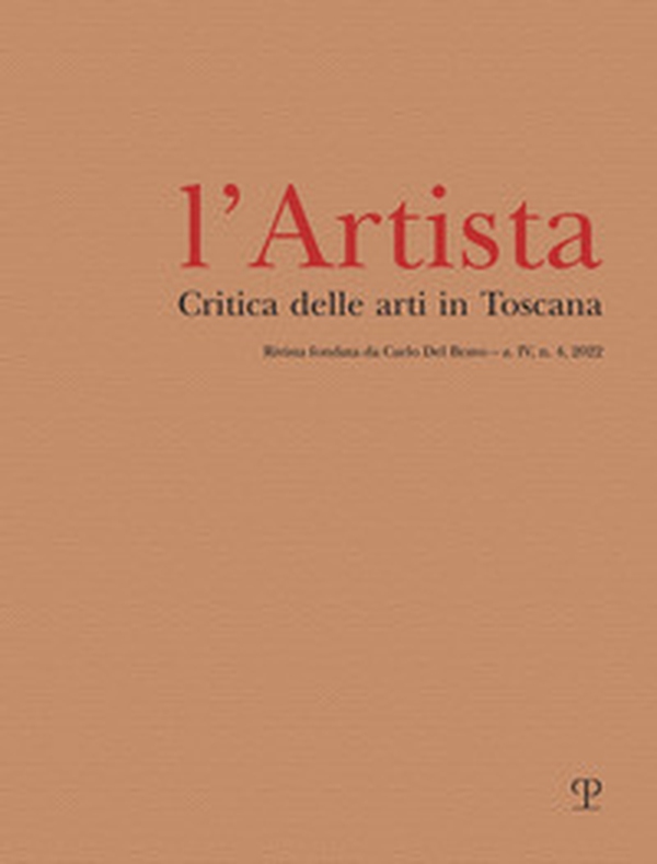 L'Artista. Critica delle arti in Toscana - Vol. 4 - Librerie.coop L'Artista. Critica delle arti in Toscana - Vol. 4 - Librerie.coop
