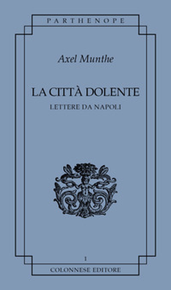 La città dolente. Lettere da Napoli - Librerie.coop La città dolente. Lettere da Napoli - Librerie.coop