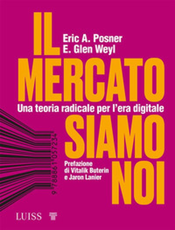 Il mercato siamo noi. Una teoria radicale per l'era digitale - Librerie.coop Il mercato siamo noi. Una teoria radicale per l'era digitale - Librerie.coop