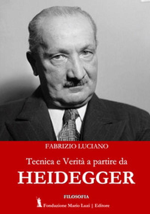 Tecnica e verità a partire da Heidegger - Librerie.coop Tecnica e verità a partire da Heidegger - Librerie.coop