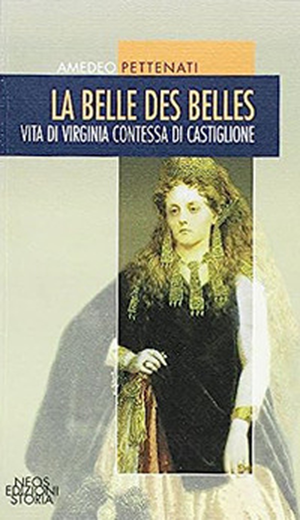 La belle des belles. Vita di Virginia contessa di Castiglione - Librerie.coop La belle des belles. Vita di Virginia contessa di Castiglione - Librerie.coop