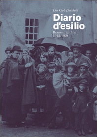 Don Carlo Bracchetti. Diario d'esilio, Braunau am Inn 1915-1919 - Librerie.coop