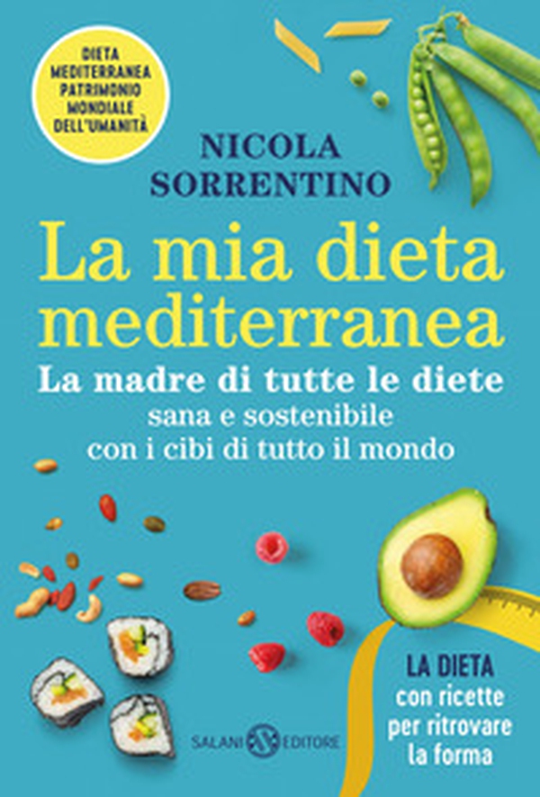 La mia dieta mediterranea. La madre di tutte le diete - Librerie.coop La mia dieta mediterranea. La madre di tutte le diete - Librerie.coop