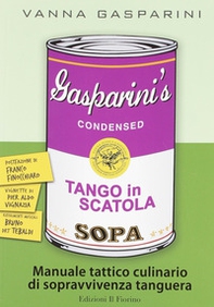 Tango in scatola. Manuale tattico culinario di sopravvivenza tanguera - Librerie.coop