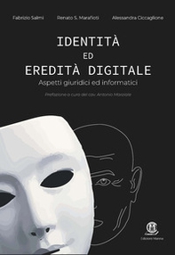 Identità ed eredità digitale. Aspetti giuridici ed informatici - Librerie.coop