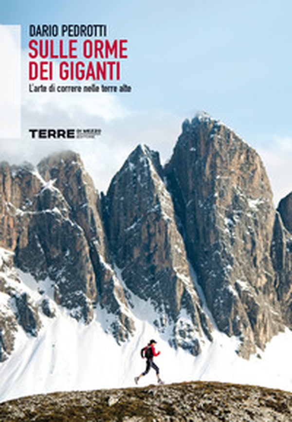 Sulle orme dei giganti. L'arte di correre nelle terre alte - Librerie.coop Sulle orme dei giganti. L'arte di correre nelle terre alte - Librerie.coop