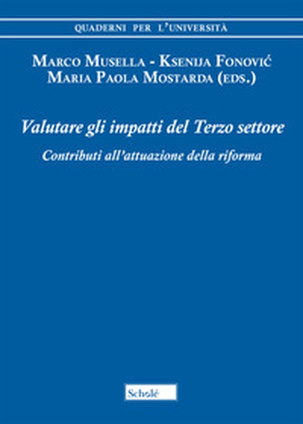 Valutare gli impatti del Terzo settore. Contributi all'attuazione della riforma - Librerie.coop Valutare gli impatti del Terzo settore. Contributi all'attuazione della riforma - Librerie.coop