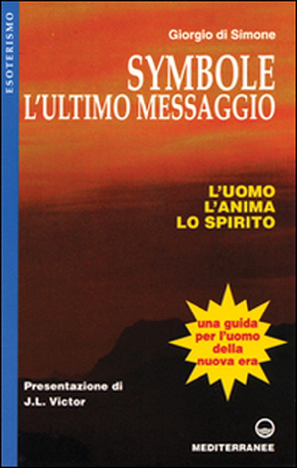 Symbole: l'ultimo messaggio. L'uomo, l'anima, lo spirito - Librerie.coop Symbole: l'ultimo messaggio. L'uomo, l'anima, lo spirito - Librerie.coop