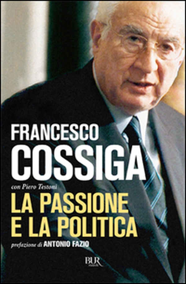 La passione e la politica - Librerie.coop La passione e la politica - Librerie.coop