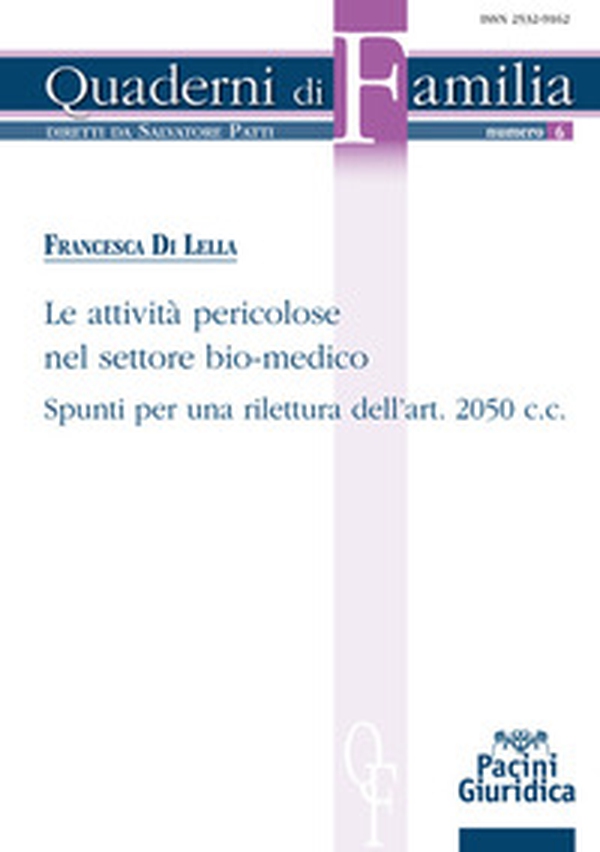 Le attività pericolose nel settore bio-medico. Spunti per una rilettura dell'art. 2050 c.c. - Librerie.coop Le attività pericolose nel settore bio-medico. Spunti per una rilettura dell'art. 2050 c.c. - Librerie.coop