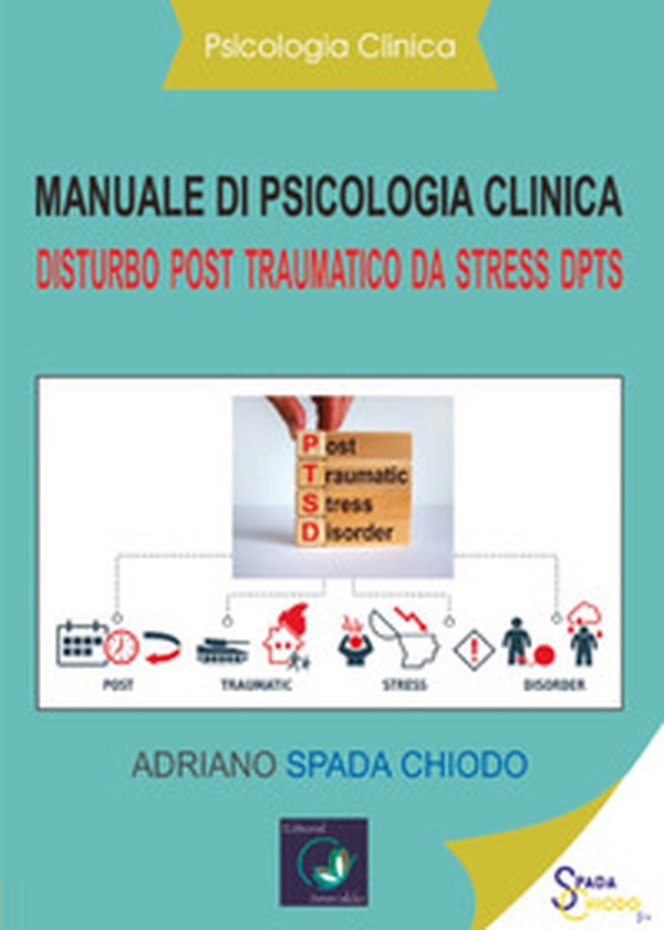 Manuale di psicologia clinica. Disturbo post traumatico da stress DPTS. Diagnosi e trattamento clinico - Librerie.coop Manuale di psicologia clinica. Disturbo post traumatico da stress DPTS. Diagnosi e trattamento clinico - Librerie.coop