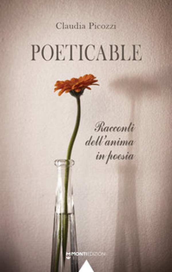 Poeticable. Racconti dell'anima in poesia - Librerie.coop Poeticable. Racconti dell'anima in poesia - Librerie.coop