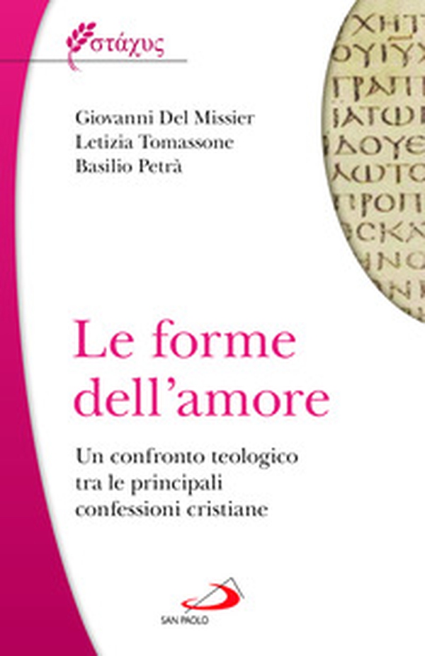 Le forme dell'amore. Un confronto teologico tra le principali confessioni cristiane - Librerie.coop Le forme dell'amore. Un confronto teologico tra le principali confessioni cristiane - Librerie.coop