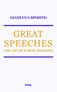 Great speeches. The art of public speaking - Librerie.coop