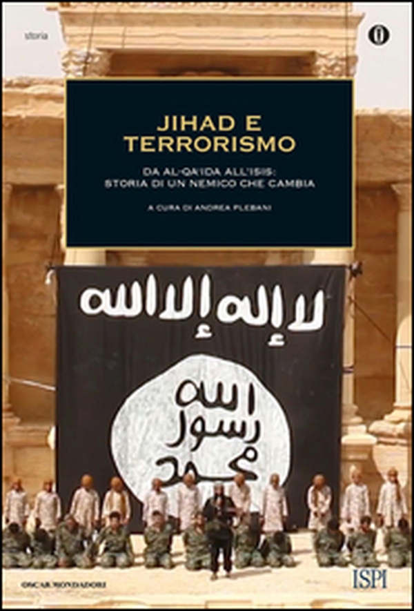 Jihad e terrorismo. Da Al-Qa'ida all'Isis: storia di un nemico che cambia - Librerie.coop Jihad e terrorismo. Da Al-Qa'ida all'Isis: storia di un nemico che cambia - Librerie.coop