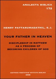 Your father in heaven. Discipleship in Matthew as a process of becoming children of God - Librerie.coop