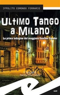 Ultimo tango a Milano. La prima indagine del maggiore Gunther Sander - Librerie.coop