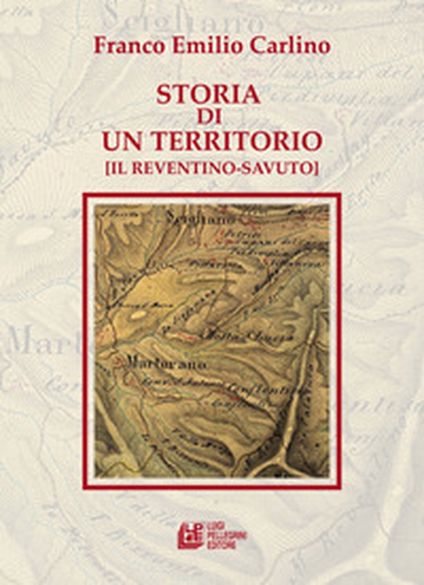 Storia di un territorio (Il Reventino-Savuto) - Librerie.coop Storia di un territorio (Il Reventino-Savuto) - Librerie.coop