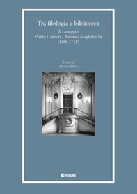 Tra filologia e biblioteca. Il carteggio Pietro Canneti - Antonio Magliabechi (1688-1712) - Librerie.coop