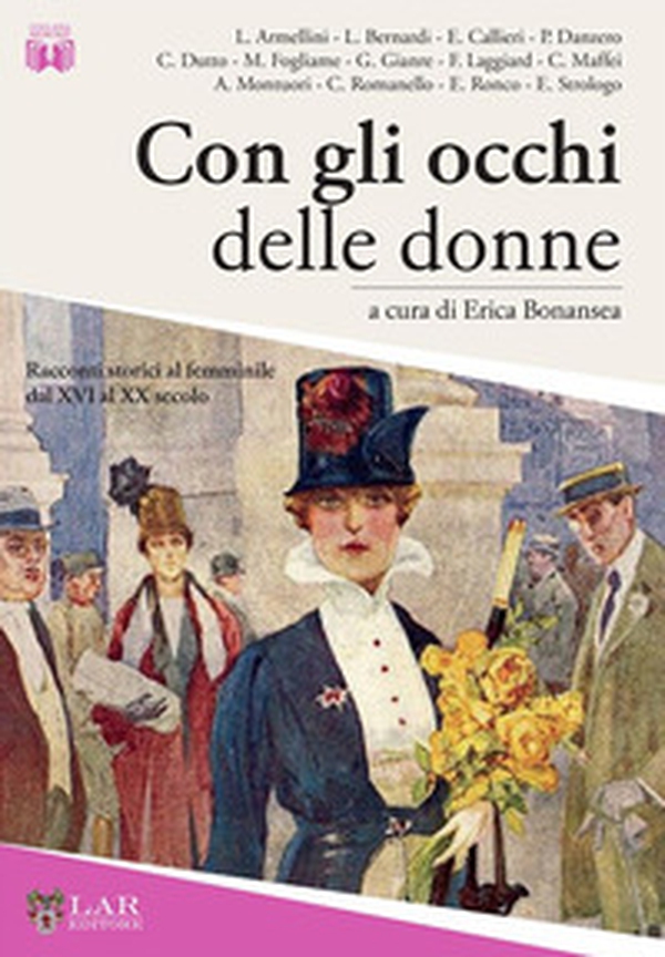 Con gli occhi delle donne. Racconti storici al femminile dal XVI al XX secolo - Librerie.coop Con gli occhi delle donne. Racconti storici al femminile dal XVI al XX secolo - Librerie.coop