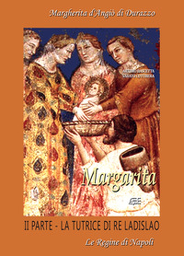 Margarita. Margherita d'Angiò di Durazzo - Vol. 2 - Librerie.coop Margarita. Margherita d'Angiò di Durazzo - Vol. 2 - Librerie.coop