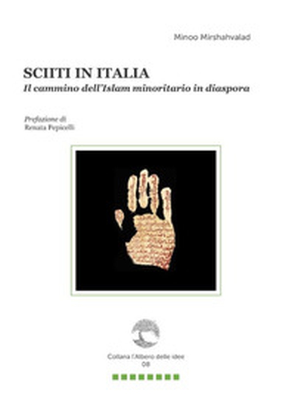 Sciiti in Italia. Il cammino dell'Islam minoritario in Diaspora - Librerie.coop Sciiti in Italia. Il cammino dell'Islam minoritario in Diaspora - Librerie.coop