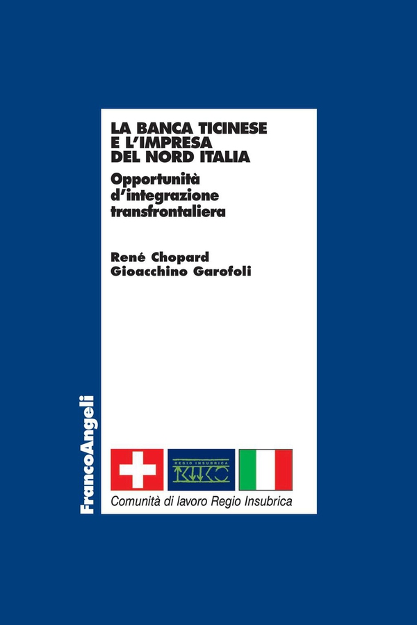 La banca ticinese e l'impresa del nord Italia. Opportunità d'integrazione transfrontaliera - Librerie.coop La banca ticinese e l'impresa del nord Italia. Opportunità d'integrazione transfrontaliera - Librerie.coop