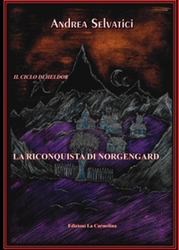 La riconquista di Norgengard. Il ciclo di Heldor - Librerie.coop La riconquista di Norgengard. Il ciclo di Heldor - Librerie.coop