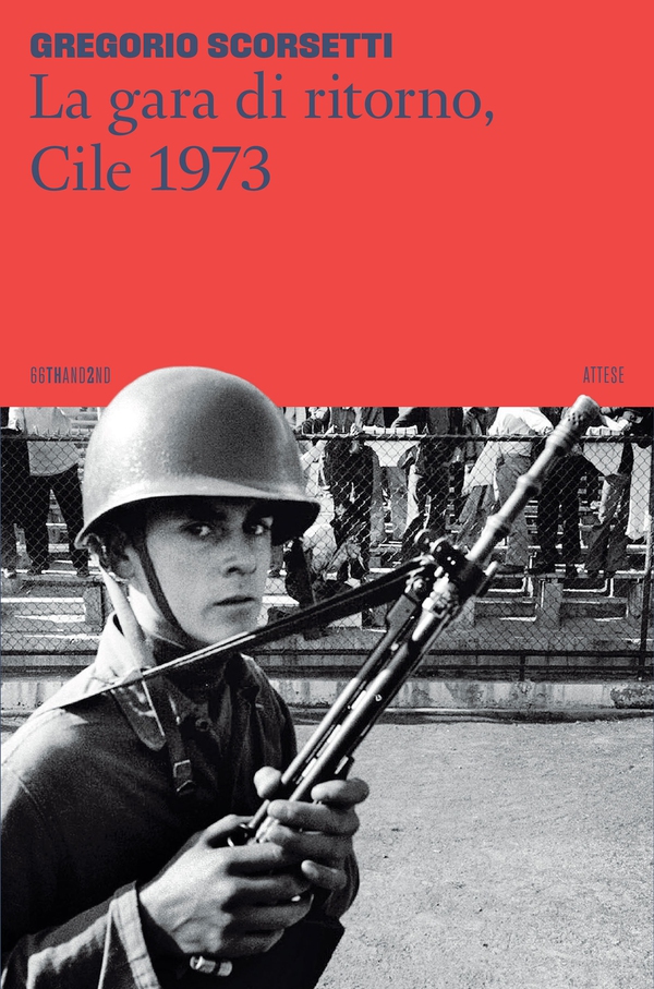 La gara di ritorno, Cile 1973 - Librerie.coop La gara di ritorno, Cile 1973 - Librerie.coop