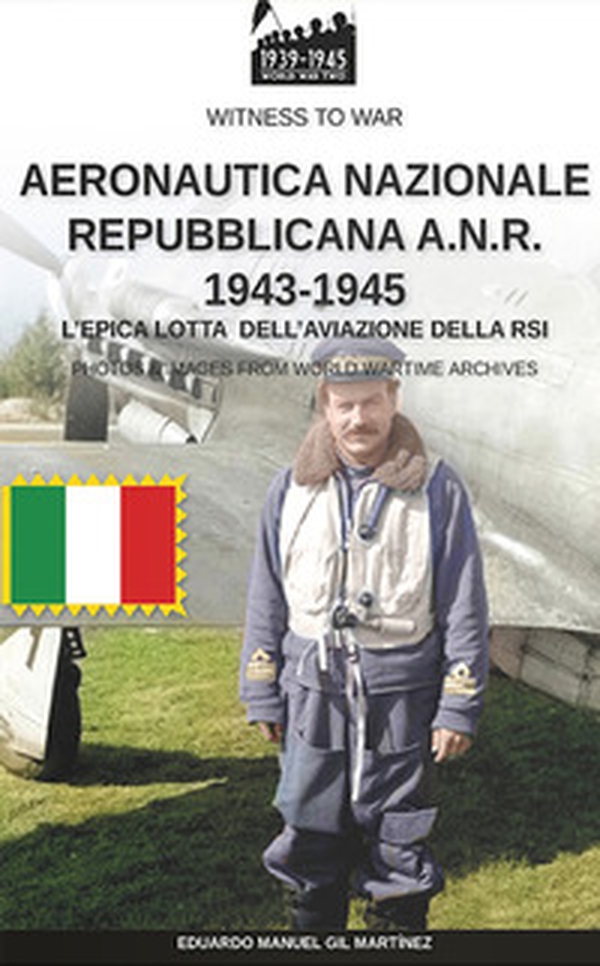 Aeronautica nazionale repubblicana A.N.R. 1943-1945 - Librerie.coop Aeronautica nazionale repubblicana A.N.R. 1943-1945 - Librerie.coop