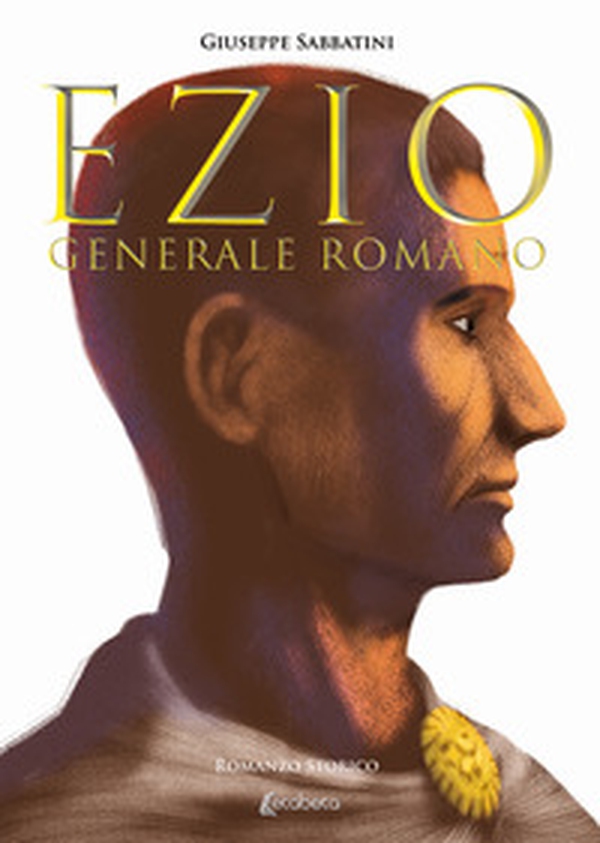 Ezio. Generale romano - Librerie.coop Ezio. Generale romano - Librerie.coop