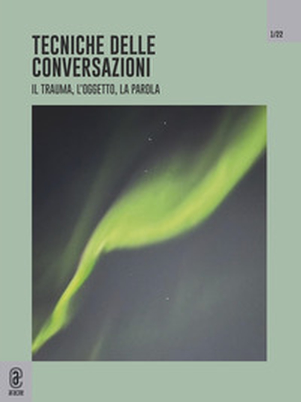 Tecniche delle conversazioni. Il trauma, l'oggetto, la parola - Librerie.coop Tecniche delle conversazioni. Il trauma, l'oggetto, la parola - Librerie.coop