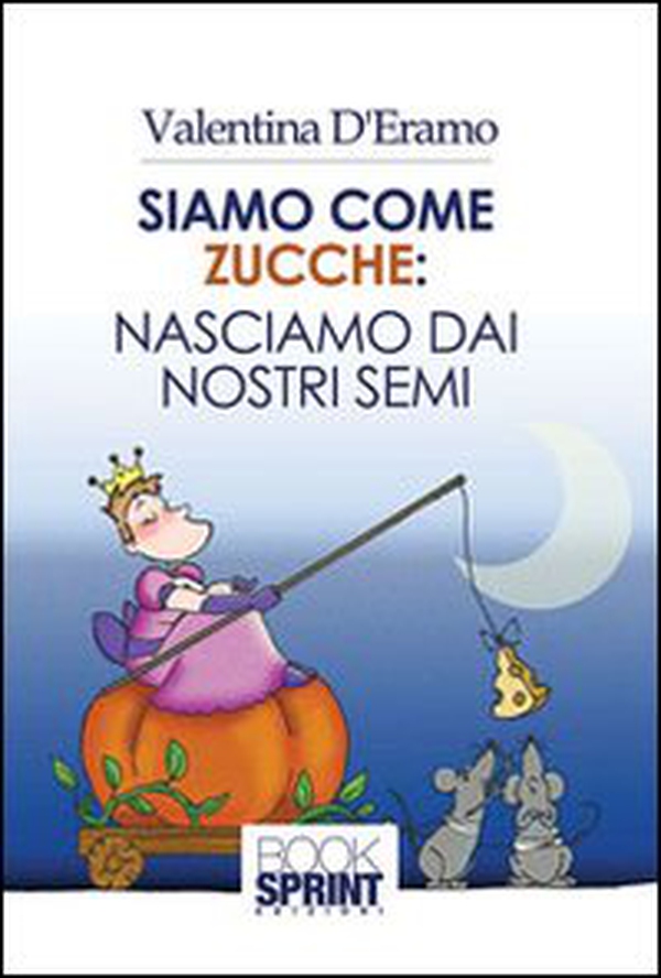 Siamo come zucche. Nasciamo dai nostri semi - Librerie.coop Siamo come zucche. Nasciamo dai nostri semi - Librerie.coop