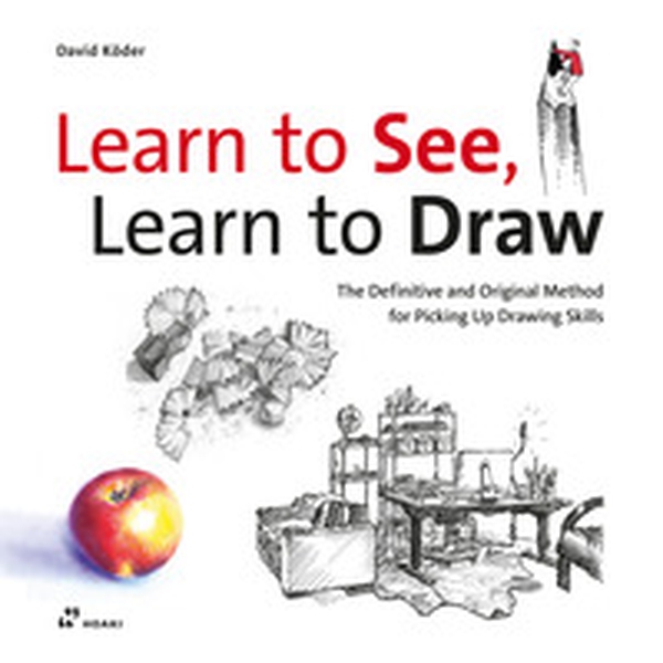 Learn to see, learn to draw. The definitive and original method for picking up drawing skills - Librerie.coop Learn to see, learn to draw. The definitive and original method for picking up drawing skills - Librerie.coop