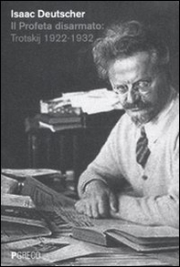 Il profeta disarmato: Trotskij 1922-1932 - Librerie.coop