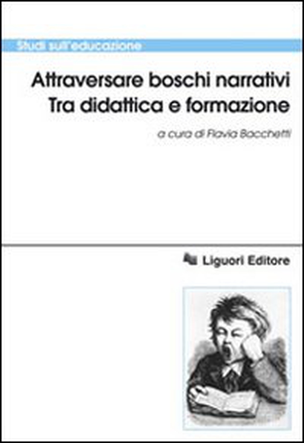 Attraversare boschi narrativi. Tra didattica e formazione - Librerie.coop Attraversare boschi narrativi. Tra didattica e formazione - Librerie.coop
