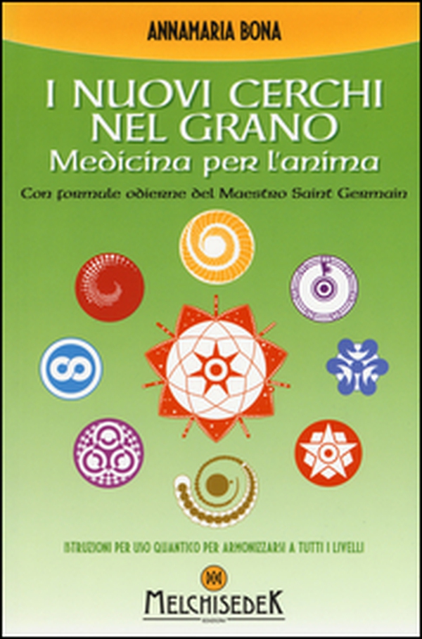 I nuovi cerchi nel grano. Medicina per l'anima - Librerie.coop I nuovi cerchi nel grano. Medicina per l'anima - Librerie.coop