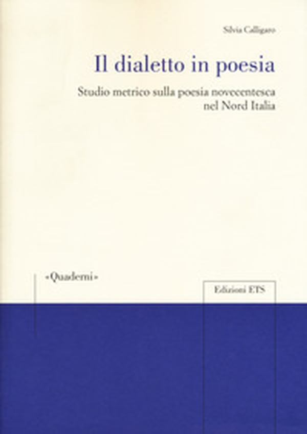 Il dialetto in poesia. Studio metrico sulla poesia novecentesca nel Nord Italia - Librerie.coop Il dialetto in poesia. Studio metrico sulla poesia novecentesca nel Nord Italia - Librerie.coop