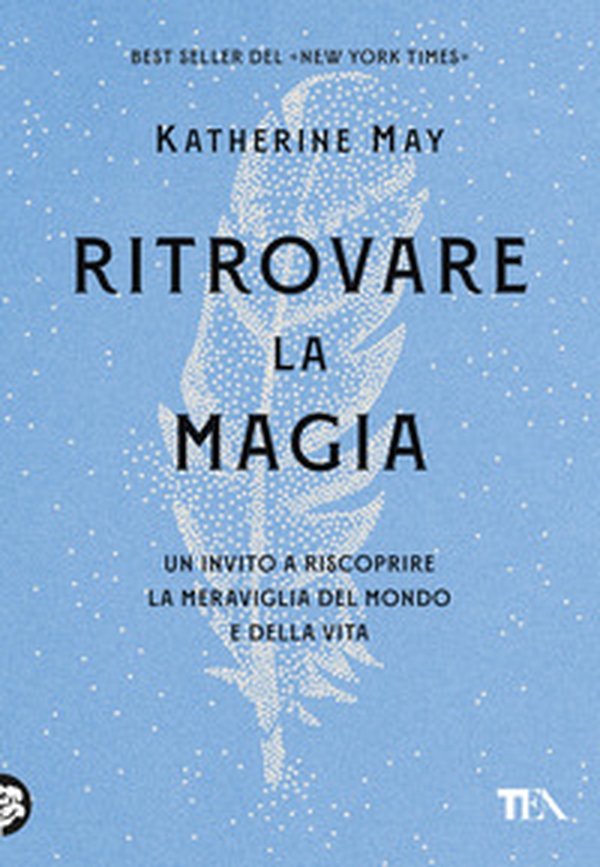 Ritrovare la magia. Un invito a riscoprire la meraviglia del mondo e della vita - Librerie.coop Ritrovare la magia. Un invito a riscoprire la meraviglia del mondo e della vita - Librerie.coop