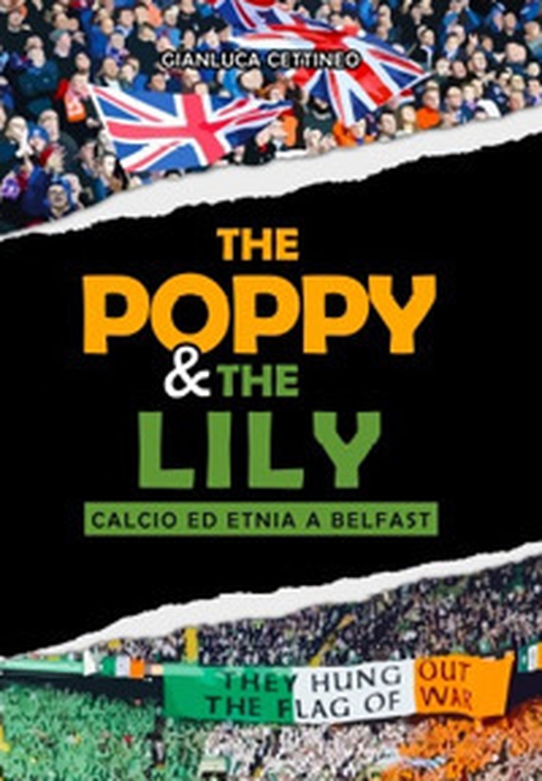 The Poppy & the Lily. Calcio ed etnia a Belfast - Librerie.coop The Poppy & the Lily. Calcio ed etnia a Belfast - Librerie.coop