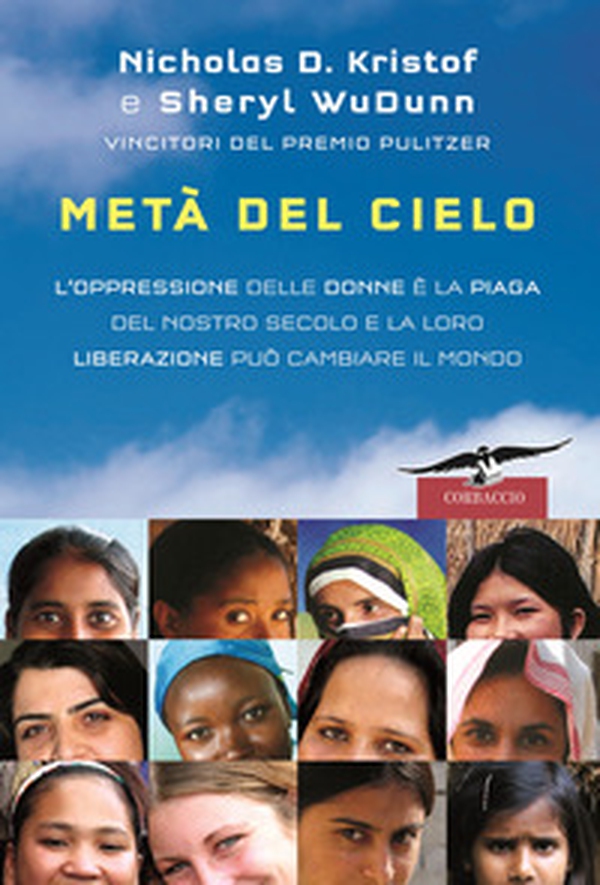 Metà del cielo. L'oppressione delle donne è la piaga del nostro secolo e la loro liberazione può cambiare il mondo - Librerie.coop Metà del cielo. L'oppressione delle donne è la piaga del nostro secolo e la loro liberazione può cambiare il mondo - Librerie.coop