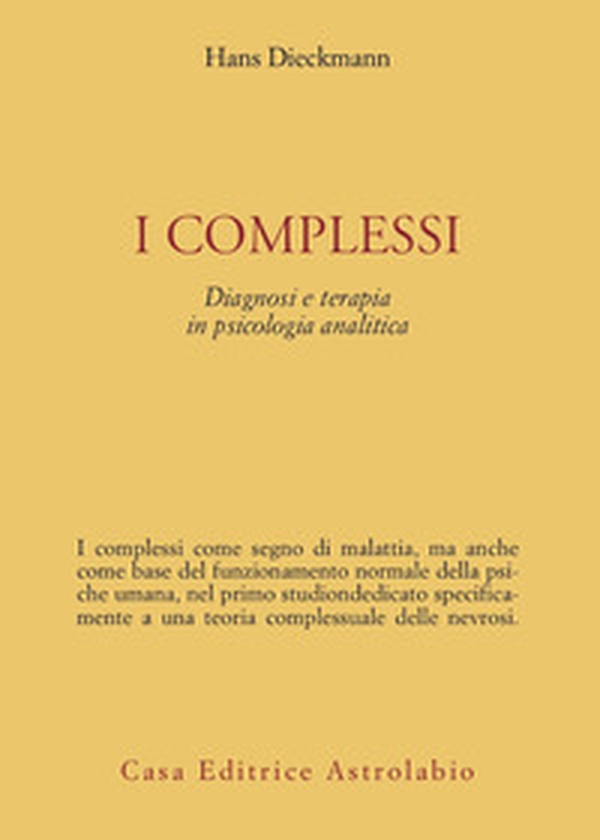 I complessi. Diagnosi e terapia in psicologia analitica - Librerie.coop I complessi. Diagnosi e terapia in psicologia analitica - Librerie.coop