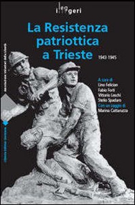 Resistenza patriottica a Trieste 1943-1945 - Librerie.coop