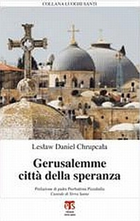Gerusalemme città della speranza - Librerie.coop