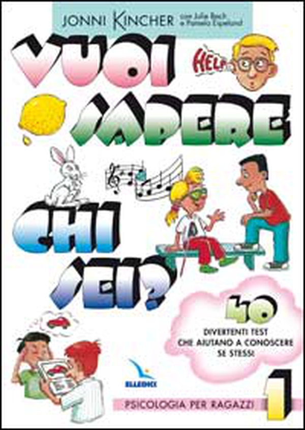 Vuoi sapere chi sei? Psicologia per ragazzi - Vol. 1 - Librerie.coop Vuoi sapere chi sei? Psicologia per ragazzi - Vol. 1 - Librerie.coop
